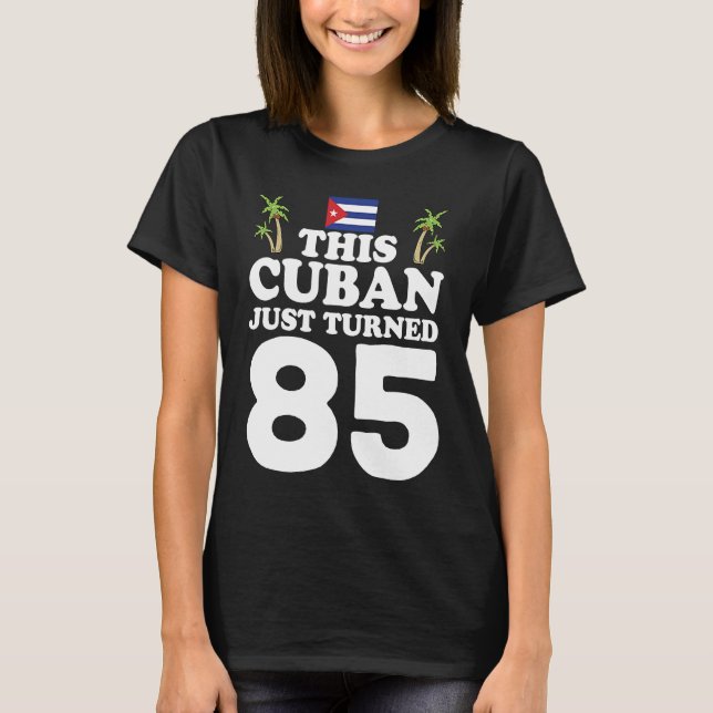 Camiseta Este Cubano Acabou De Transformar 85 Cubano 85º Na (Frente)