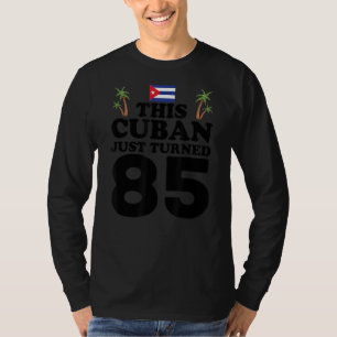 Camiseta Este Cubano Acabou De Transformar 85 Cubano 85º Na