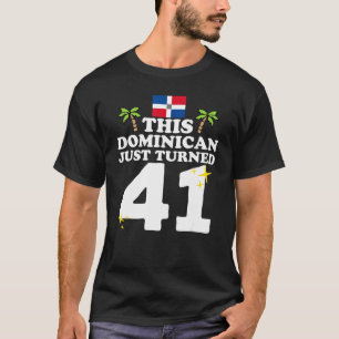 Camiseta Este Dominicano acabou de virar 41 Dominicano 41ru