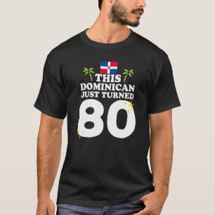 Camiseta Este Dominicano acabou de virar 80 Dominicano 80 B