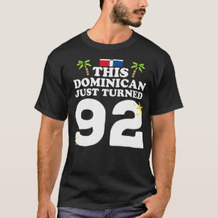 Camiseta Este Dominicano acabou de virar 92 Dominicano 92º