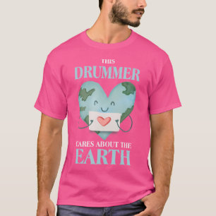 Camiseta Este Drummer Se Preocupa Com A Natureza Da Terra D