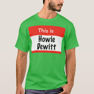 Camiseta Este é Howie Dewitt