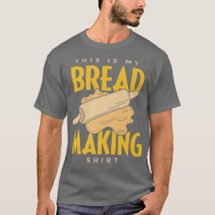 Camiseta Este É Meu Pão De Fazer Engraçado Fazendo Pão