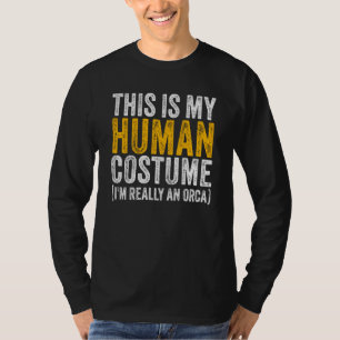 CAMISETA ESTE É MEU TRAJE HUMANO, EU SOU REALMENTE UMA ORCA