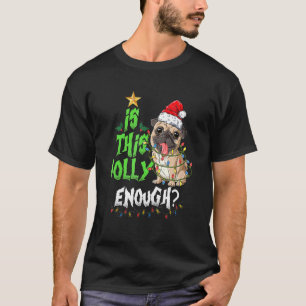 Camiseta Este É Noel Pug Suficiente, Feliz Natal?