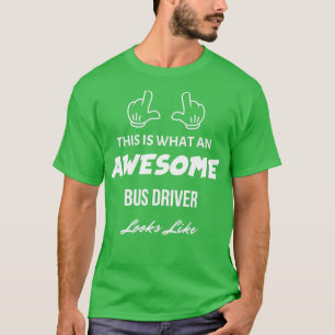 Camiseta Este é o aspecto de um incrível driver de barramen