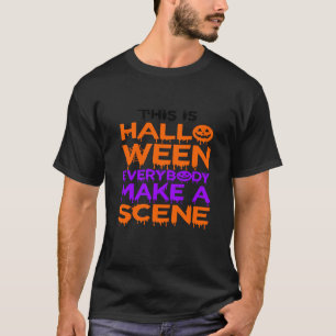 Camiseta Este É O Dia das Bruxas Todos Fazem Uma Cena De Ha