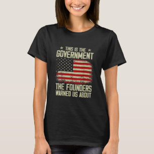 Camiseta Este é o governo que nossos fundadores nos avisar