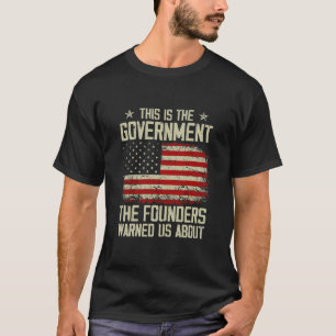 Camiseta Este é o governo que nossos fundadores nos avisar