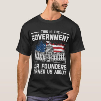 Camiseta Este É O Governo Que Nossos Fundadores Nos Avisara