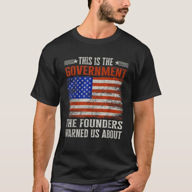 Camiseta Este é o governo que nossos fundadores nos avisara (Frente)