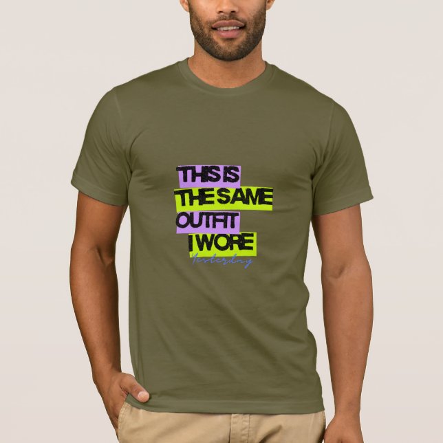 Camiseta Este É o Mesmo Traje que Usei Ontem | Design (Frente)