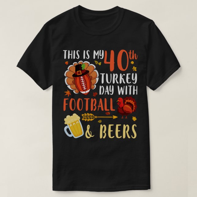 Camiseta Este É O Meu 40º Dia Da Turquia Com Beers Beers Be (Frente do Design)
