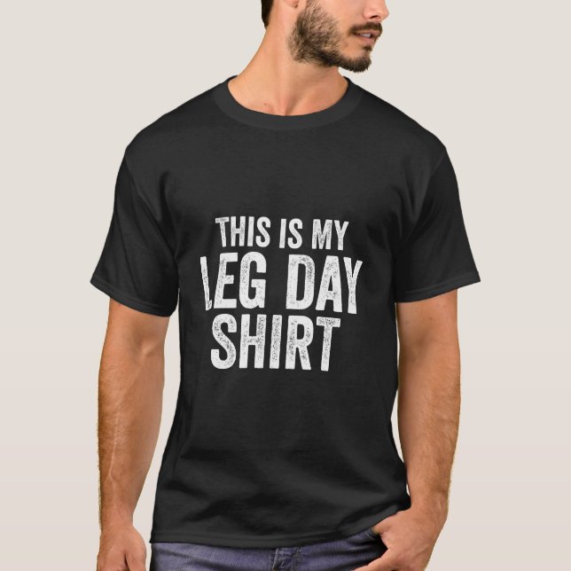Camiseta Este É O Meu Dia Da Perna Engraçado Peso Do Gym Le (Frente)