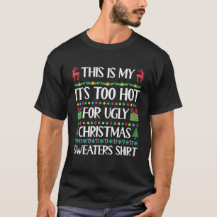 Camiseta Este é o meu Está Muito Quente para o Natal Feio