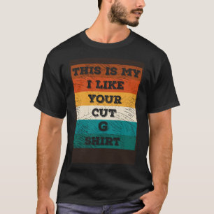 Camiseta Este é o meu "Eu gosto do seu cortado G Jovens Men