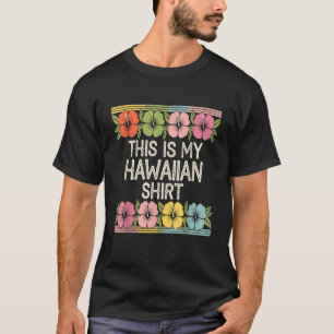 Camiseta Este É O Meu Festa Tropical De Luau Do Havaí Ha