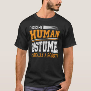 Camiseta Este É O Meu Figurino Humano Eu Sou Realmente Um R