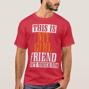 Camiseta Este é o meu Namorada não o toque engraçado