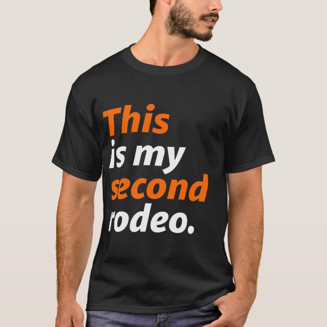 Camiseta Este É O Meu Segundo Rodeio (Frente)