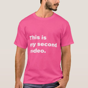 Camiseta Este É O Meu Segundo Rodeio