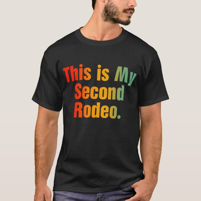 Camiseta Este É O Meu Segundo Rodeio (Frente)
