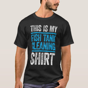 Camiseta Este É O Meu Tanque De Peixe Limpando Aquário