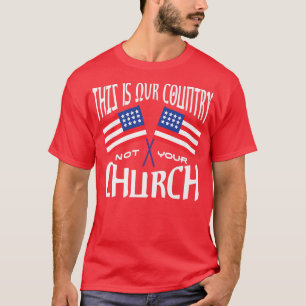 Camiseta Este é o nosso país, não a sua igreja Christian Je