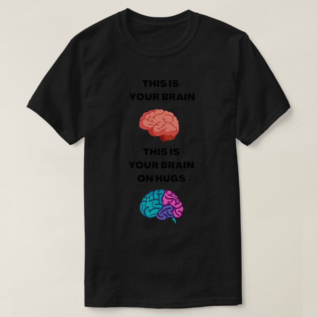 Camiseta Este é o seu cérebro sobre abraços (Frente do Design)