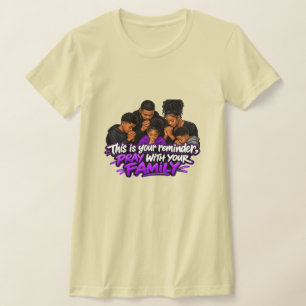 Camiseta Este é o seu lembrete, Ore com sua família