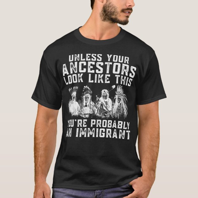 Camiseta Este É Provavelmente Um Imigrante, Seus Ancestrais (Frente)