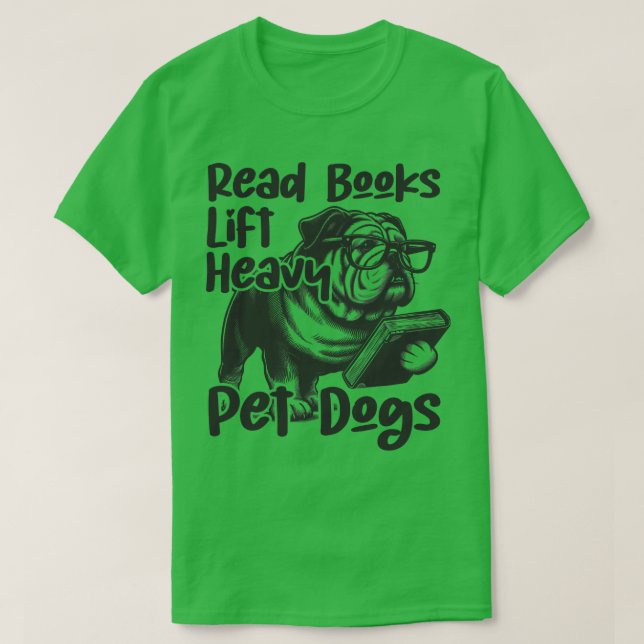 Camiseta Este engraçado "designLeia Livros Levante Pet Pesa (Frente do Design)