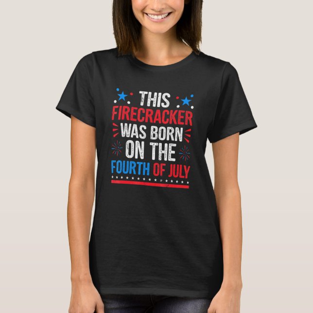 Camiseta Este Firecracker Foi Nascer No Dia 4 De Julho, Bi (Frente)