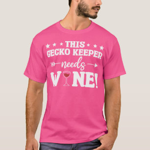 Camiseta Este Guardião Gecko Precisa De Geckos De Vinho