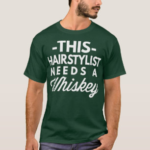 Camiseta Este Hairstylist precisa de um Whiskey