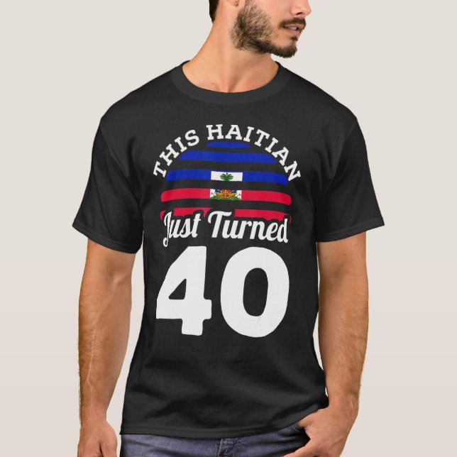 Camiseta Este Haitiano Acabou De Transformar 40 Ga aniversá (Frente)