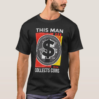 Camiseta Este homem coleciona moedas Numismata Moedas Antig