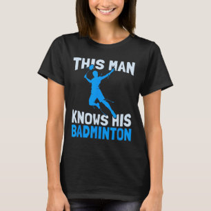 Camiseta Este Homem Conhece O Seu Badminton - Engraçado Bad
