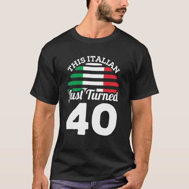 Camiseta Este Italiano Acabou De Transformar 40 aniversário (Frente)