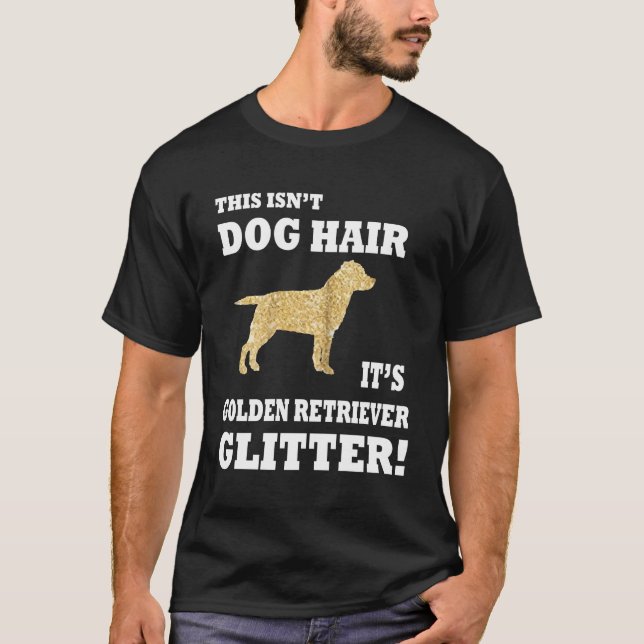 Camiseta Este Não É Cabelo De Cão Seu Ouro Retriever Glitte (Frente)