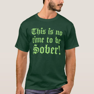 Camiseta Este não é nenhum tempo para ser SÓBRIO!