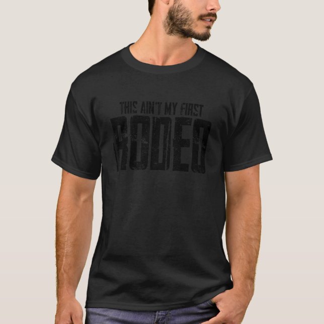 Camiseta Este não é o meu primeiro Rodeio (Frente)