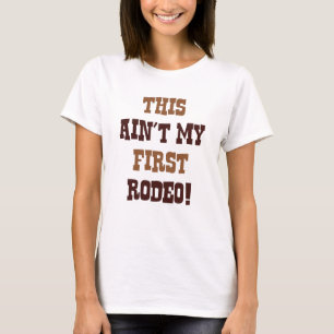 Camiseta Este não é o meu primeiro Rodeio!