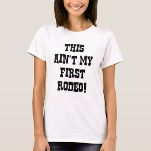 Camiseta Este não é o meu primeiro Rodeio!