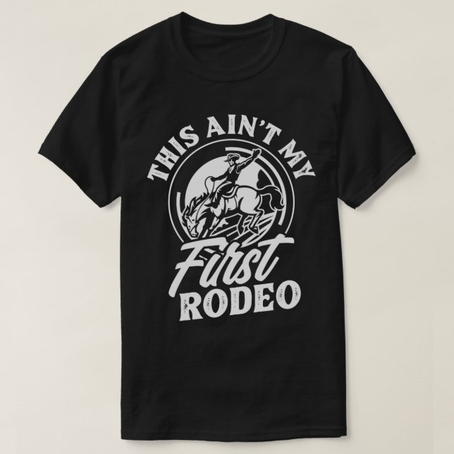 Camiseta Este não é o meu primeiro Rodeo Engraçado Touro Ro (Frente do Design)
