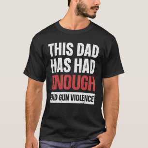 Camiseta Este Pai Já Teve Conhecimento Suficiente De Armas 