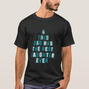 Camiseta Este Pai tem a melhor filha do pai.