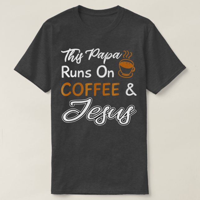 Camiseta Este Papa Corre No Café E Em Jesus (Frente do Design)