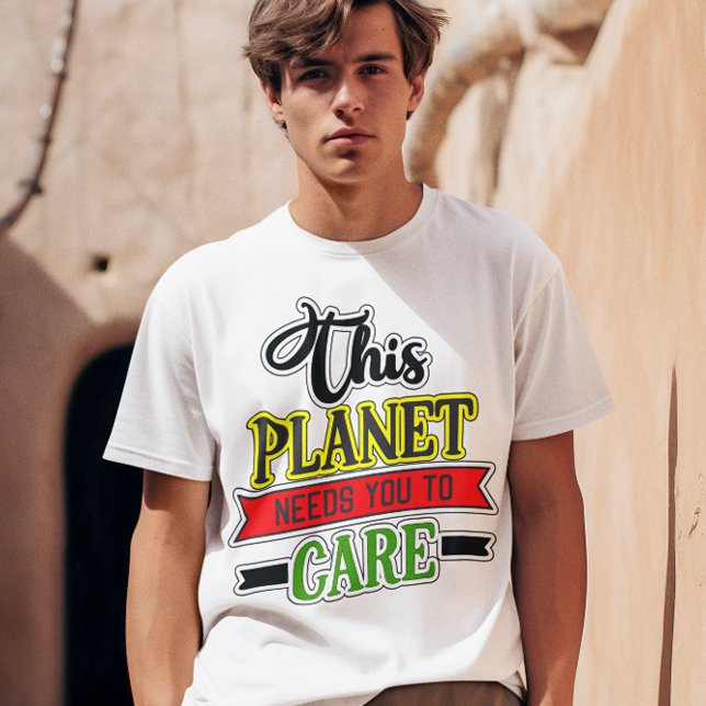 Camiseta Este Planeta Precisa Que Você Cuide Do Valor Unise (This Planet Needs You To Care Mens T-Shirt)